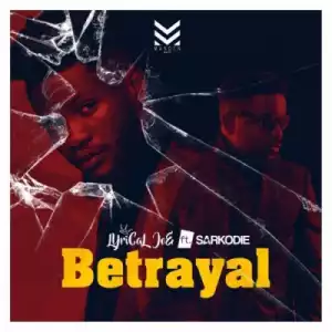Lyrical Joe - Betrayal ft. Sarkodie